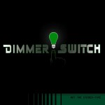 Dimmer Switch- Not The Stereo-Type