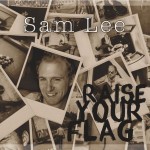 Sam Lee- Raise Your Flag- CD Review