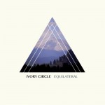 Ivory Circle- Equilateral