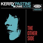 Kerry Pastine & The Crime Scene- The Other Side