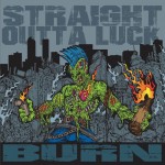 Straight Outta Luck- Burn