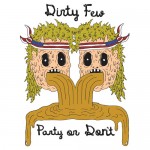 Dirty Few- Party or Don’t