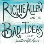 Richie Allen & The Bad Ideas- Live at Swallow Hill Music