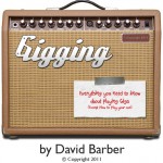 Book Review—Gigging: Everything You Need To Know About Playing Gigs . . .