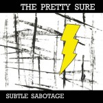 The Pretty Sure-Subtle Sabotage EP Review