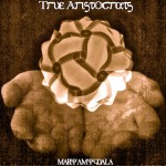 True Aristocrats-Mary Amygdala CD Review