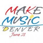 Join Us For Make Music Denver Tomorrow, June 21!