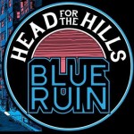 Head For The Hills- Blue Ruin