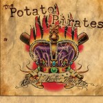 Potato Pirates- Raised Better Than This